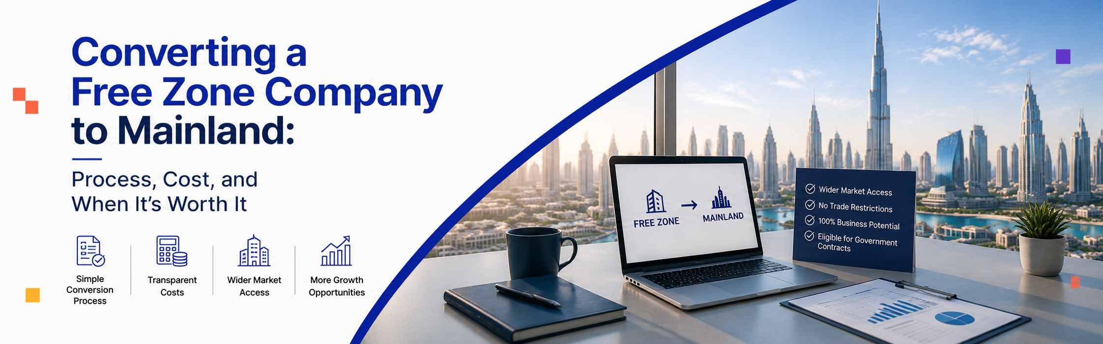 Converting a Free Zone Company to Mainland: Process, Cost, and When It’s Worth It